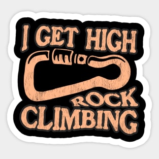 I Get High: Rock Climbing Passionate Climbers Sticker